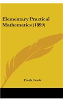 Elementary Practical Mathematics (1899)