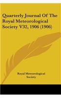 Quarterly Journal Of The Royal Meteorological Society V32, 1906 (1906)