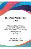 Quiet Worker For Good