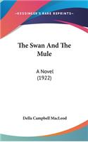 Swan And The Mule