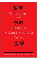 Philosophy and Religion in Early Medieval China