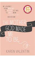 Mother God Made Me to Be: (English)