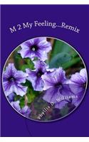 M 2 My Feeling...Remix: (English)