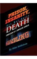 Prison, Insanity, But Not Quite Death
