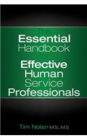 The Essential Handbook for Effective Human Service Professionals