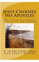 Jesus Chooses His Apostles: Training the Kingdom's Messengers