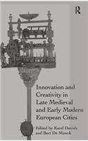 Innovation and Creativity in Late Medieval and Early Modern European Cities