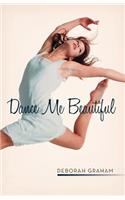 Dance Me Beautiful