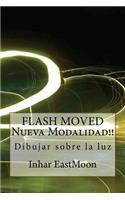 FLASH MOVED Nueva Modalidad!!: Dibujar sobre la luz(Spanish)