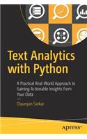 Text Analytics with Python: A Practical Real-World Approach to Gaining Actionable Insights from Your Data