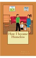 How I became Homeless