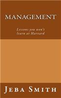 Management: Lessons You Won't Learn at Harvard