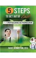 5 Steps to Get out of Debt for Physicians Workbook