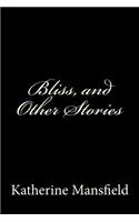 Bliss, and Other Stories