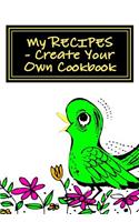 My RECIPES - Create Your Own Cookbook: SPRING GREEN - Blank Cookbook Formatted for Your Menu Choices(Blank Books by Cover Creations)