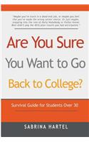 Are You Sure You Want to Go Back to College?