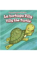 La Tortuga Tilly / Tilly the Turtle