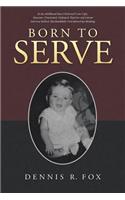 Born To Serve