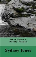 Once Upon a Pretty Planet: (English)