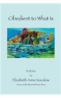 Obedient to What Is