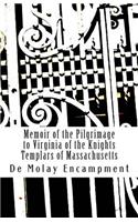 Memoir of the Pilgrimage to Virginia of the Knights Templars of Massachusetts