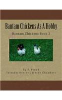 Bantam Chickens As A Hobby