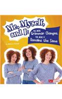 Me, Myself, and I--The More Grammar Changes, the More It Remains the Same