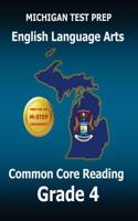 Michigan Test Prep English Language Arts Common Core Reading Grade 4: Preparation for the M-Step Assessments
