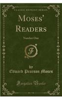 Moses' Readers: Number One (Classic Reprint)