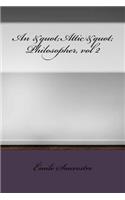 An "Attic" Philosopher, vol 2