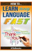How To Learn Any Language Fast