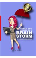 Cloudy with a Chance of a Brainstorm