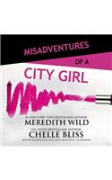 Misadventures of a City Girl Lib/E
