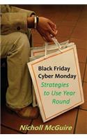 Black Friday, Cyber Monday Strategies to Use Year Round