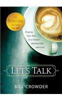 Let's Talk: Praying Your Way to a Deeper Relationship with God