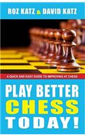 Play Better Chess Today!