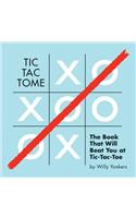 Tic Tac Tome: The Book That Beats You at Tic-Tac-Toe