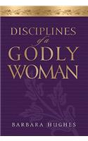 Disciplines of a Godly Woman