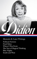 Joan Didion: Memoirs & Later Writings (Loa #386)