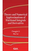 Theory and Numerical Approximations of Fractional Integrals and Derivatives