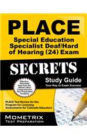 PLACE Special Education Specialist: Deaf/Hard of Hearing (24) Exam Secrets: PLACE Test Review for the Program for Licensing Assessments for Colorado Educators(Mometrix Secrets Study Guides)