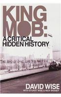 King Mob: A Critical Hidden History