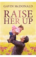 Raise Her Up
