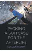Packing a Suitcase for the Afterlife