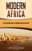 Modern Africa: A Captivating Guide to Modern African History(African History)