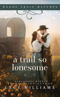 Trail So Lonesome: Wagon Train Matches