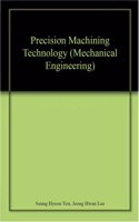 PRECISION MACHINING TECHNOLOGY