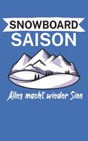 Snowboard saison Alles macht wieder Sinn: Snowboardlogbuch/Pistenlogbuch für Snowboardfahrer auf der Piste. 120 Seiten mit Seitenzahlen. Für Notizen oder die Planung des Snowboard Ausflugs.