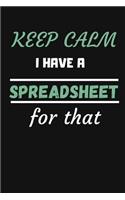 Keep Calm I Have a Spreadsheet For That