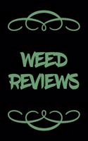 Weed Reviews: A Cannabis Logbook for Keeping Track of Different Strains, Their Effects, Symptoms Relieved and Ratings.